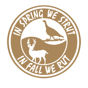  In spring we strut - In fall we rut