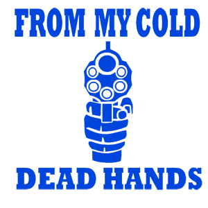  From my cold dead hands