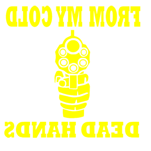      From my cold dead hands -   187 .