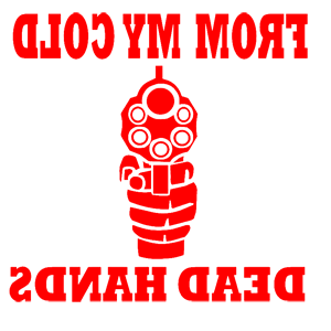      From my cold dead hands -   187 .