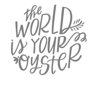   The world is your oyster -   161 .
