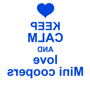      Keep calm and love mini coopers -   161 .