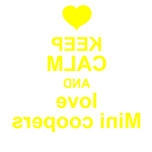      Keep calm and love mini coopers -   161 .