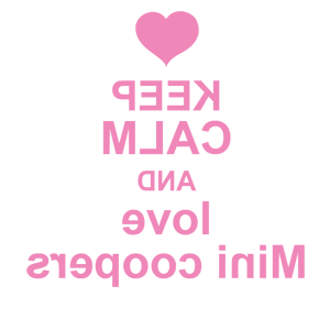      Keep calm and love mini coopers -   161 .