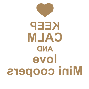    -  Keep calm and love mini coopers -   161 .
