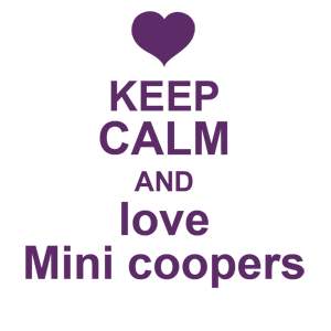  Keep calm and love mini coopers