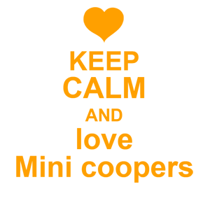  Keep calm and love mini coopers
