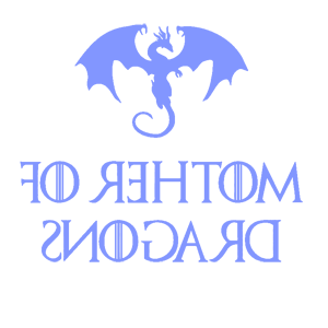      Mother of dragons -   187 .