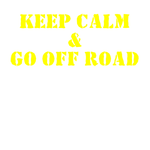  Keep calm and go off road
