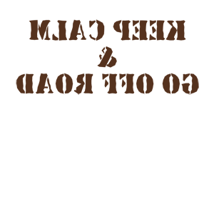      Keep calm and go off road -   93 .