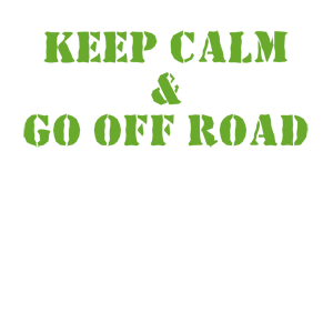  Keep calm and go off road