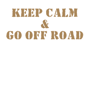  Keep calm and go off road