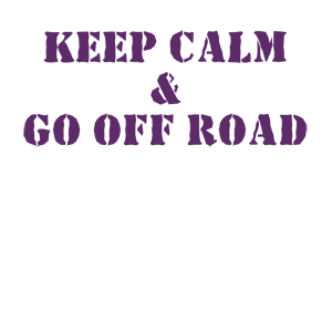  Keep calm and go off road