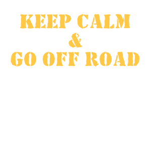  Keep calm and go off road