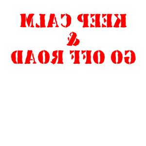      Keep calm and go off road -   93 .