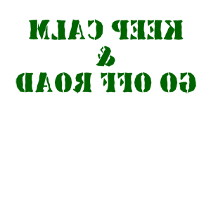      Keep calm and go off road -   93 .