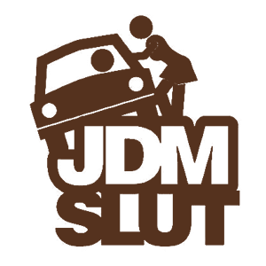  JDM Slut