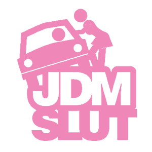  JDM Slut