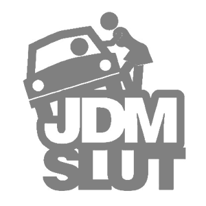  JDM Slut