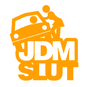 JDM Slut