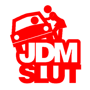  JDM Slut