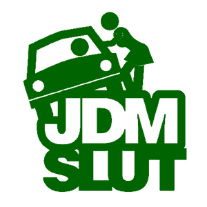  JDM Slut