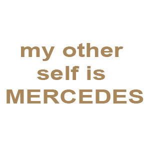  my other self is Mercedes