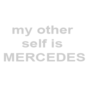  my other self is Mercedes