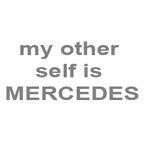  my other self is Mercedes