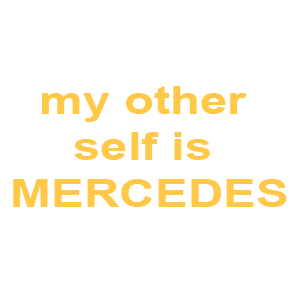  my other self is Mercedes